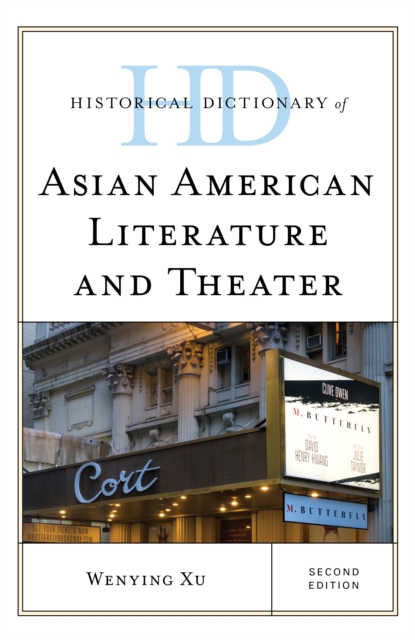 Historical Dictionary of Asian American Literature and Theater, Hardback Book