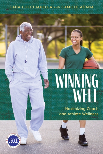Winning Well : Maximizing Coach and Athlete Wellness, Paperback / softback Book