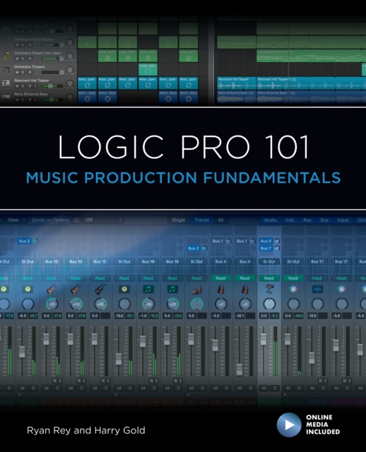 Logic Pro 101 : Music Production Fundamentals, Paperback / softback Book