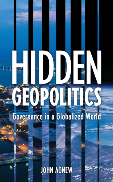 Hidden Geopolitics : Governance in a Globalized World, Paperback / softback Book