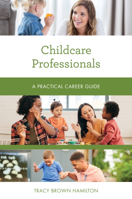 Childcare Professionals : A Practical Career Guide, Paperback / softback Book