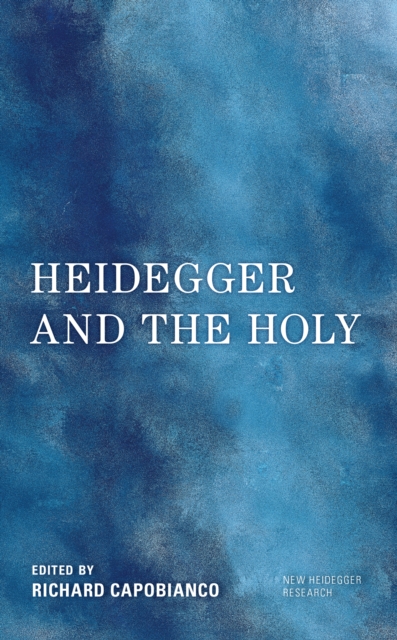 Heidegger and the Holy, Hardback Book