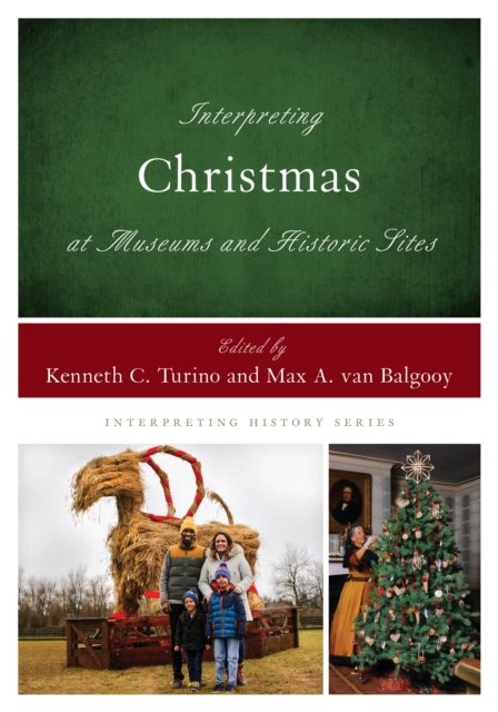 Interpreting Christmas at Museums and Historic Sites, Hardback Book