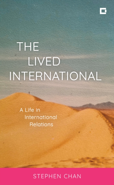 The Lived International : A Life in International Relations, Hardback Book