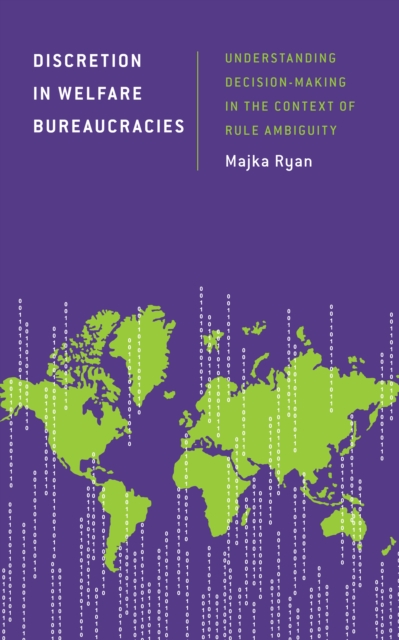 Discretion in Welfare Bureaucracies : Understanding Decision-Making in the Context of Rule Ambiguity, Hardback Book