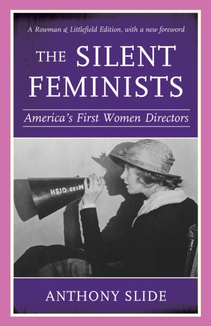 The Silent Feminists : America's First Women Directors, Paperback / softback Book