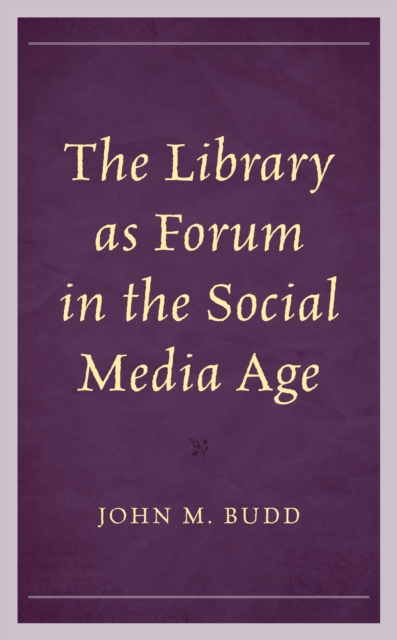 The Library as Forum in the Social Media Age, Paperback / softback Book