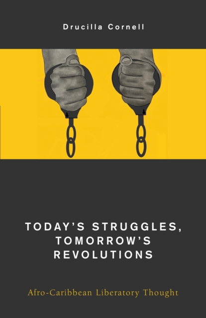 Today's Struggles, Tomorrow's Revolutions : Afro-Caribbean Liberatory Thought, Paperback / softback Book