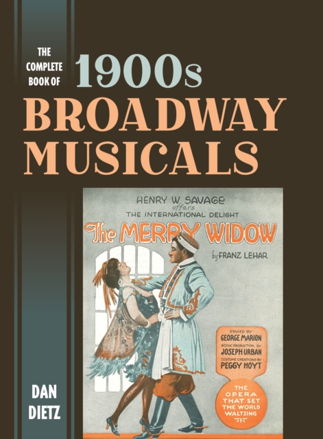 The Complete Book of 1900s Broadway Musicals, Hardback Book