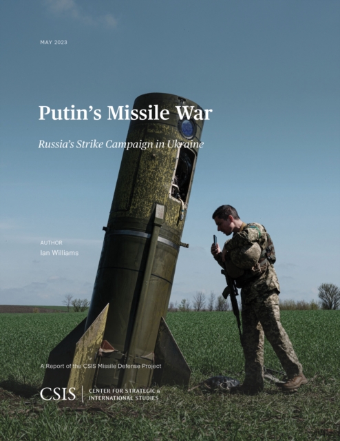 Putin's Missile War : Russia's Strike Campaign in Ukraine, Paperback / softback Book