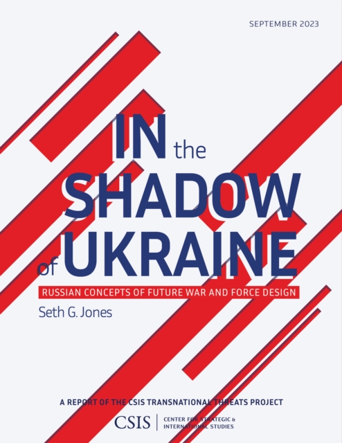 In the Shadow of Ukraine : Russian Concepts of Future War and Force Design, Paperback / softback Book