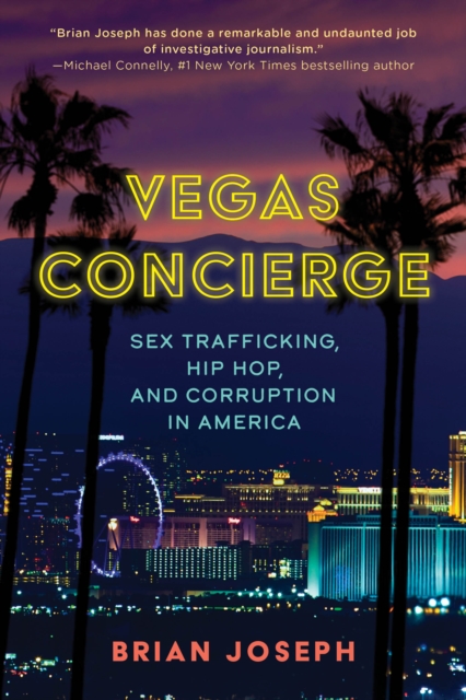 Vegas Concierge : Sex Trafficking, Hip Hop, and Corruption in America, Hardback Book