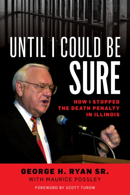 Until I Could Be Sure : How I Stopped the Death Penalty in Illinois, Paperback / softback Book