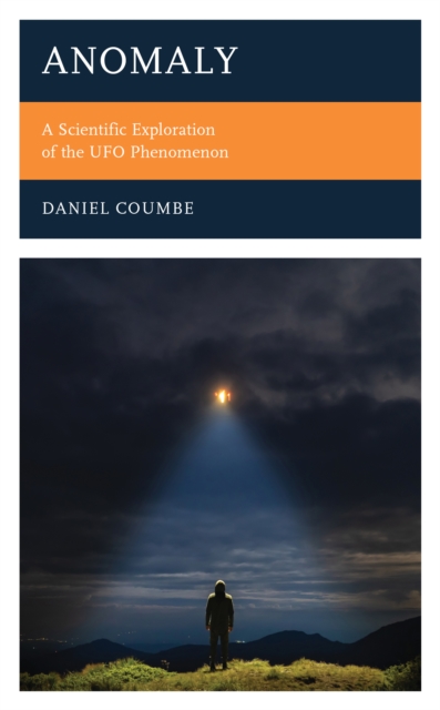 Anomaly : A Scientific Exploration of the UFO Phenomenon, Paperback / softback Book