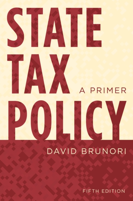State Tax Policy : A Primer, Hardback Book