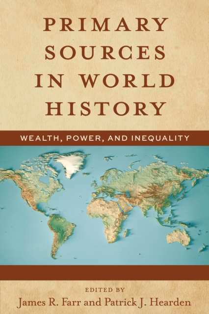 Primary Sources in World History : Wealth, Power, and Inequality, Paperback / softback Book