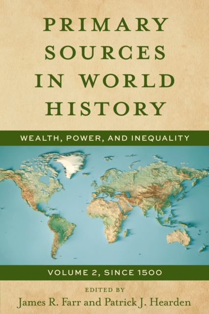 Primary Sources in World History : Wealth, Power, and Inequality, Since 1500, Paperback / softback Book