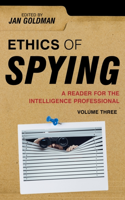 Ethics of Spying : A Reader for the Intelligence Professional, Hardback Book