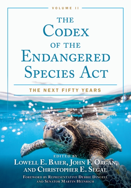 The Codex of the Endangered Species Act, Volume II : The Next Fifty Years, Hardback Book