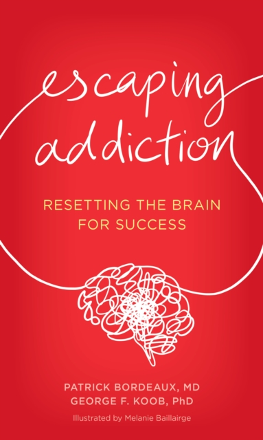 Escaping Addiction : Resetting the Brain for Success, Hardback Book
