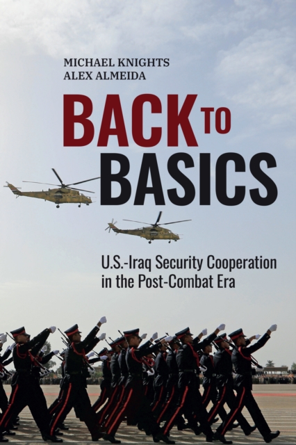 Back to Basics : U.S.-Iraq Security Cooperation in the Post-Combat Era, Paperback / softback Book