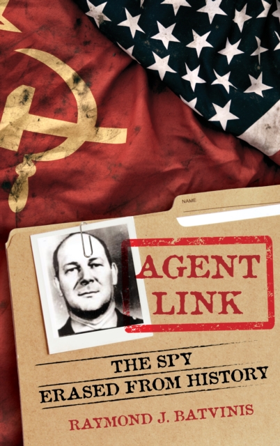 Agent Link : The Spy Erased from History, Hardback Book