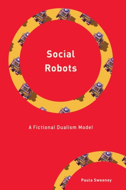 Social Robots : A Fictional Dualism Model, Hardback Book