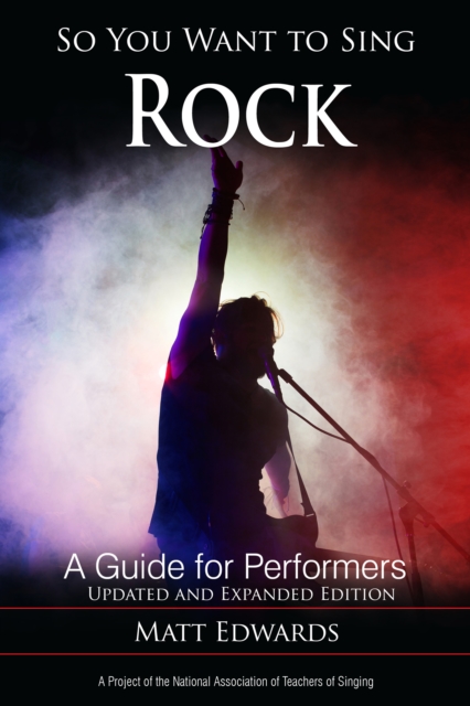 So You Want to Sing Rock : A Guide for Performers, Hardback Book