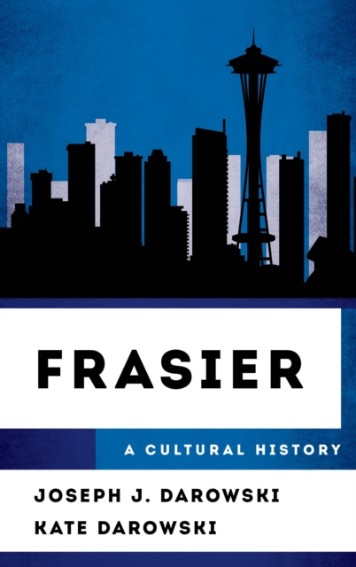 Frasier : A Cultural History, Paperback / softback Book