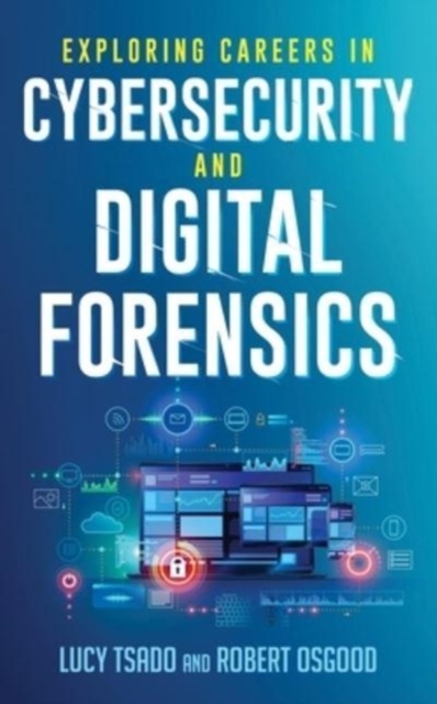 Exploring Careers in Cybersecurity and Digital Forensics, Paperback / softback Book