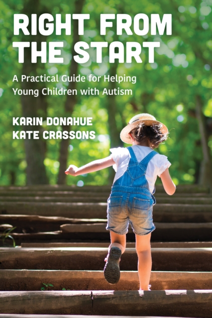 Right from the Start : A Practical Guide for Helping Young Children with Autism, Paperback / softback Book