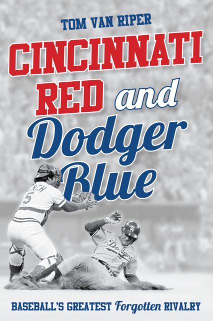 Cincinnati Red and Dodger Blue : Baseball's Greatest Forgotten Rivalry, Paperback / softback Book