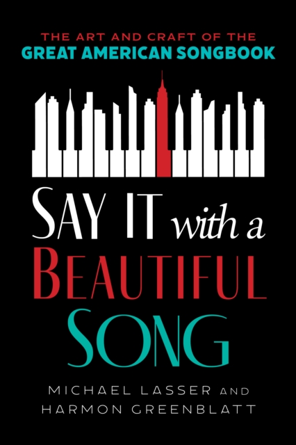 Say It with a Beautiful Song : The Art and Craft of the Great American Songbook, Hardback Book