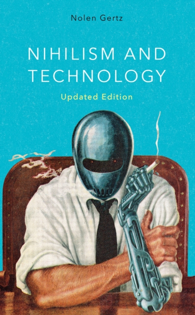 Nihilism and Technology, Paperback / softback Book
