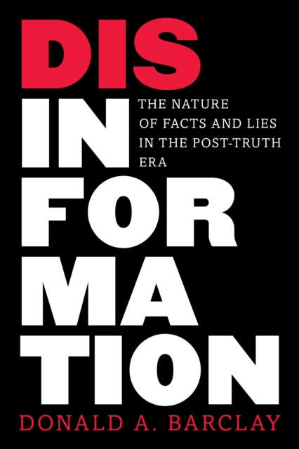 Disinformation : The Nature of Facts and Lies in the Post-Truth Era, Paperback / softback Book