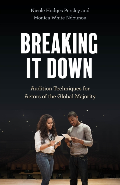 Breaking It Down : Audition Techniques for Actors of the Global Majority, Paperback / softback Book