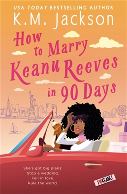How to Marry Keanu Reeves in 90 Days, Paperback / softback Book