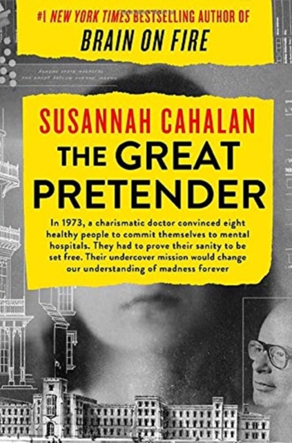 The Great Pretender : The Undercover Mission That Changed Our Understanding of Madness, Hardback Book