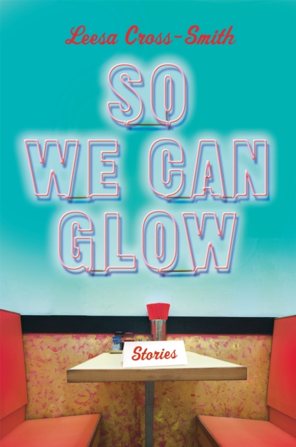 So We Can Glow : Stories, Hardback Book