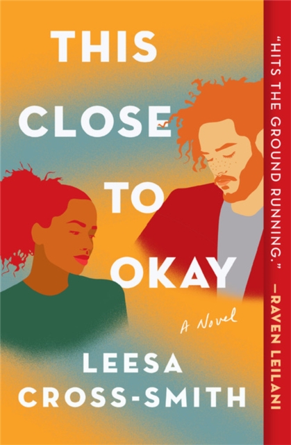 This Close to Okay : A Novel, Paperback / softback Book
