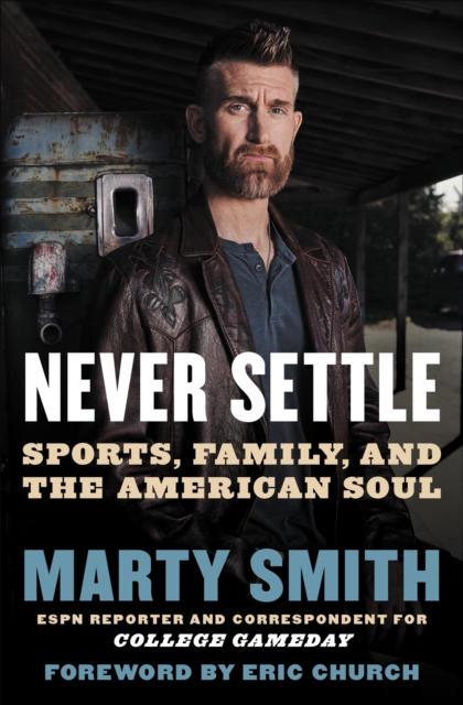 Never Settle : Sports, Family, and the American Soul, Paperback / softback Book