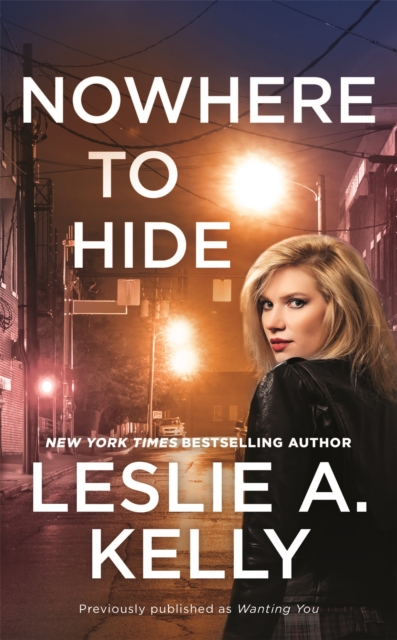 Nowhere to Hide (previously published as Wanting You), Paperback / softback Book
