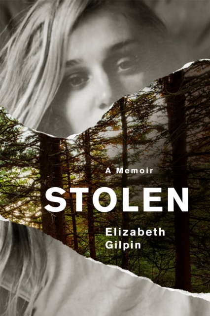 Stolen : An Adolescence Lost to the Troubled Teen Industry, Hardback Book
