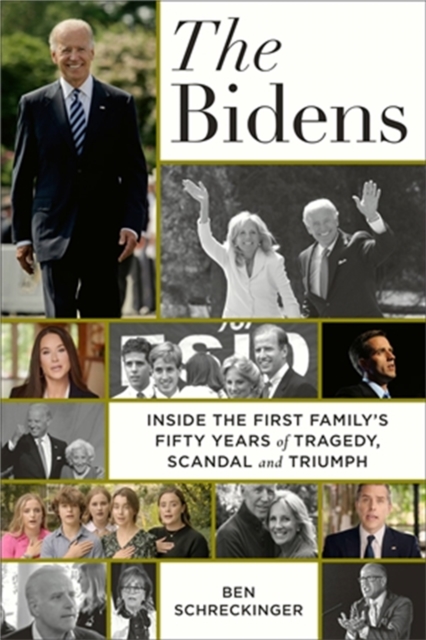 The Bidens : Inside the First Family's Fifty-Year Rise to Power, Hardback Book
