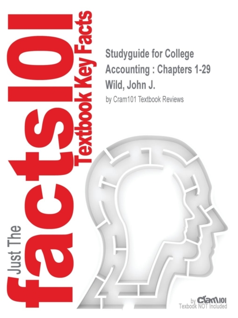 Studyguide for College Accounting : Chapters 1-29 by Wild, John J., ISBN 9780078011528, Paperback / softback Book