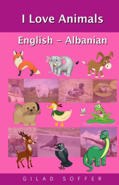 I Love Animals English - Albanian, Paperback / softback Book