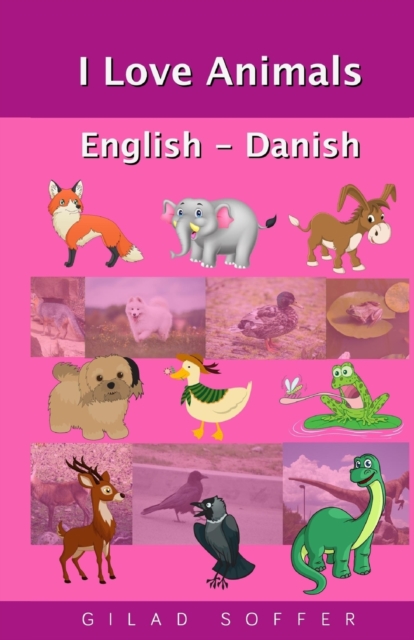 I Love Animals English - Danish, Paperback / softback Book