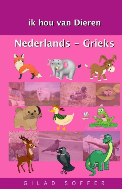 ik hou van Dieren Nederlands - Grieks, Paperback / softback Book