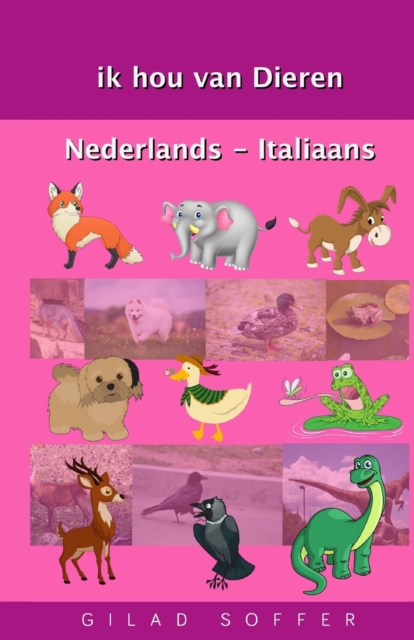 ik hou van Dieren Nederlands - Italiaans, Paperback / softback Book