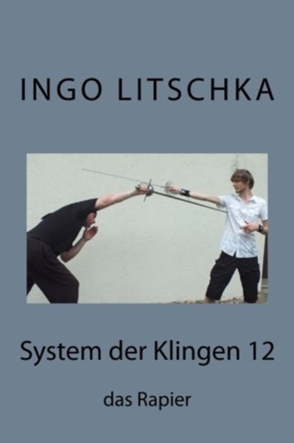 System der Klingen 12 : das Rapier, Paperback / softback Book